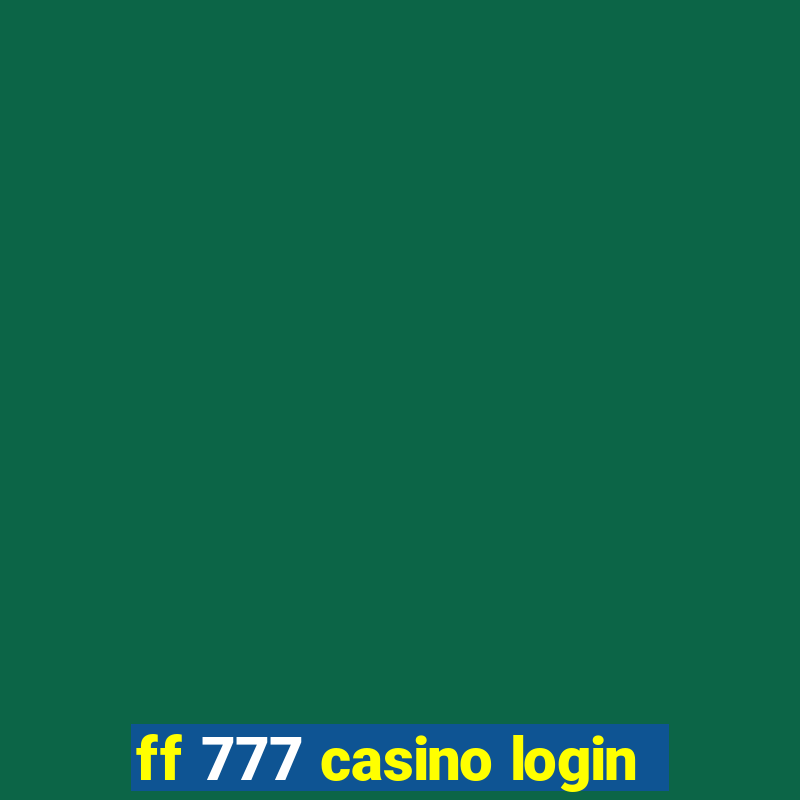 ff 777 casino login